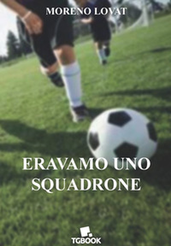 Eravamo uno squadrone - Librerie.coop Eravamo uno squadrone - Librerie.coop