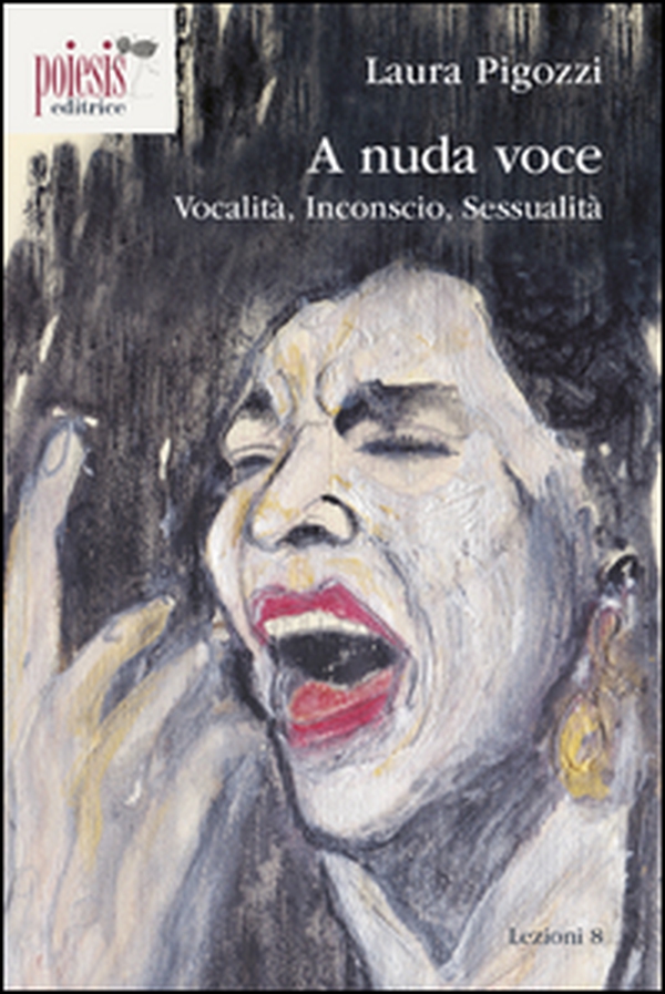 A nuda voce. Vocalità, inconscio, sessualità - Librerie.coop A nuda voce. Vocalità, inconscio, sessualità - Librerie.coop