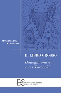 Il libro grosso. Dialoghi onirici con i tarocchi - Librerie.coop