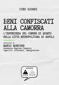Beni confiscati alla camorra. L'esperienza del comune di Quarto nella città metropolitana di Napoli - Librerie.coop Beni confiscati alla camorra. L'esperienza del comune di Quarto nella città metropolitana di Napoli - Librerie.coop
