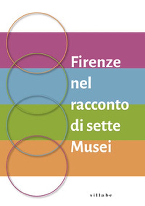 Firenze nel racconto di sette musei - Librerie.coop Firenze nel racconto di sette musei - Librerie.coop