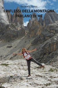 I riflessi della montagna parlano di me - Librerie.coop