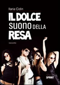 Il dolce suono della resa - Librerie.coop