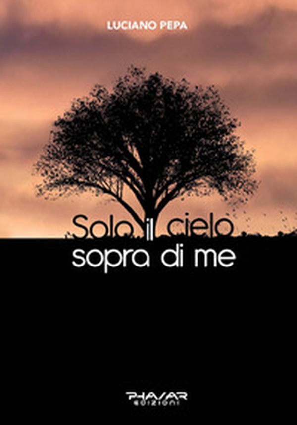 Solo il cielo sopra di me - Librerie.coop Solo il cielo sopra di me - Librerie.coop