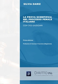La prova scientifica nel processo penale italiano con casi giudiziari - Librerie.coop