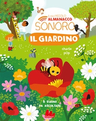 Il giardino. Il mio piccolo almanacco sonoro - Librerie.coop