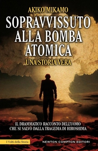 Sopravvissuto alla bomba atomica - Librerie.coop Sopravvissuto alla bomba atomica - Librerie.coop