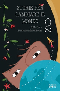 Storie per cambiare il mondo. Libro per bambine e bambine che vogliono cambiare il mondo - Vol. 2 - Librerie.coop