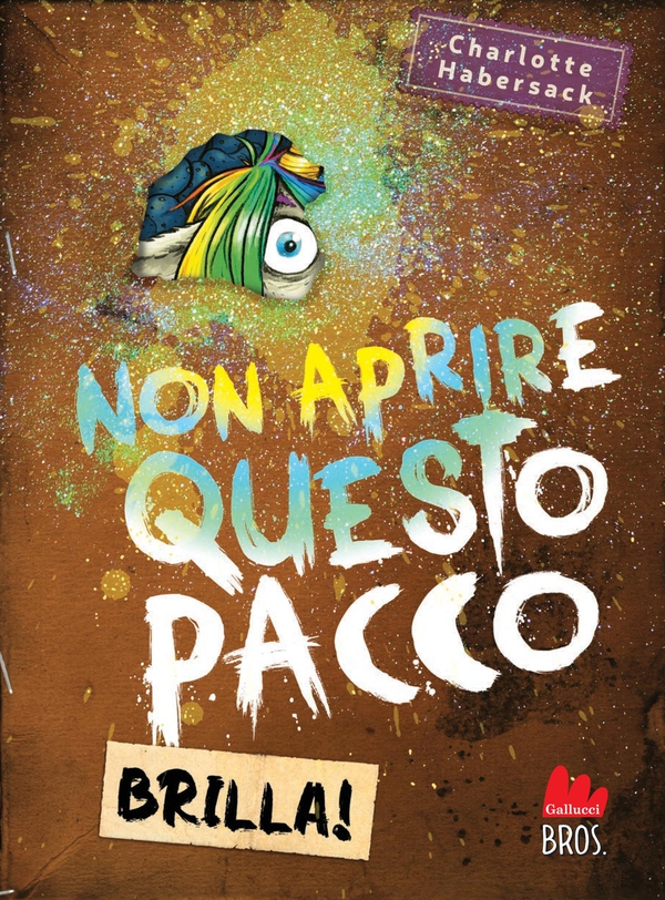 Non aprire questo pacco. Brilla! - Librerie.coop Non aprire questo pacco. Brilla! - Librerie.coop