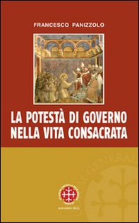 La potestà di governo nella vita consacrata. Linee di sviluppo storico-giuridico ed ecclesiologico del can. 596 - Librerie.coop