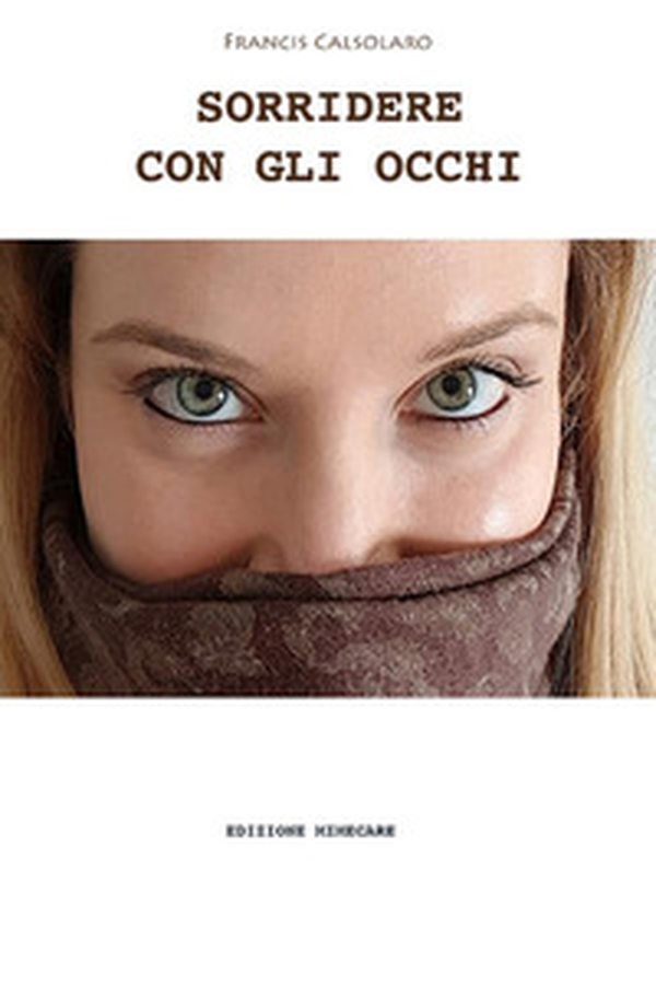 Sorridere con gli occhi - Librerie.coop Sorridere con gli occhi - Librerie.coop
