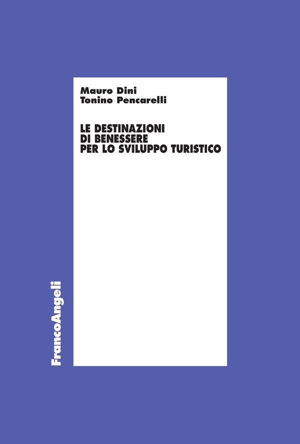 Le destinazioni di benessere per lo sviluppo turistico - Librerie.coop Le destinazioni di benessere per lo sviluppo turistico - Librerie.coop