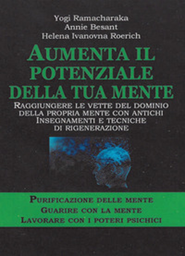 Aumenta il potenziale della tua mente. Purificazione delle mente-guarire con la mente lavorare con i poteri psichici - Librerie.coop Aumenta il potenziale della tua mente. Purificazione delle mente-guarire con la mente lavorare con i poteri psichici - Librerie.coop