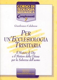 Per un'ecclesiologia trinitaria. Il mistero di Dio e il mistero della Chiesa per la salvezza dell'uomo - Librerie.coop Per un'ecclesiologia trinitaria. Il mistero di Dio e il mistero della Chiesa per la salvezza dell'uomo - Librerie.coop