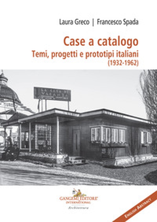 Case a catalogo. Temi, progetti e prototipi italiani (1932-1962) - Librerie.coop Case a catalogo. Temi, progetti e prototipi italiani (1932-1962) - Librerie.coop