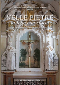 Nelle pietre la fede e la storia. L'oratorio dell'Annunciata di Maleo - Librerie.coop