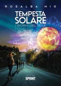 Tempesta solare. I giorni del sole - Librerie.coop