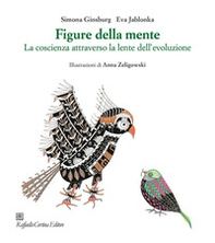 Figure della mente. La coscienza attraverso la lente dell'evoluzione - Librerie.coop