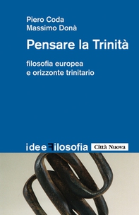 Pensare la trinità. Filosofia europea e orizzonte trinitario - Librerie.coop Pensare la trinità. Filosofia europea e orizzonte trinitario - Librerie.coop