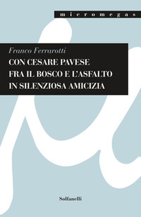 Con Cesare Pavese fra il bosco e l'asfalto in silenziosa amicizia - Librerie.coop Con Cesare Pavese fra il bosco e l'asfalto in silenziosa amicizia - Librerie.coop