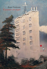 Il passato dei sogni - Librerie.coop