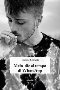 Melo-die al tempo di WhatsApp - Librerie.coop