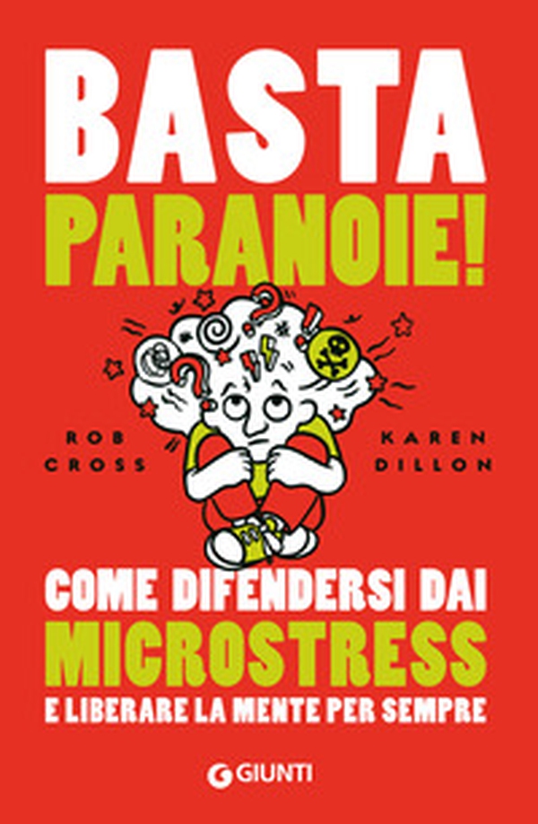 Basta paranoie! Come difendersi dai microstress e liberare la mente per sempre - Librerie.coop Basta paranoie! Come difendersi dai microstress e liberare la mente per sempre - Librerie.coop