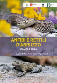 Anfibi e rettili d'Abruzzo. Atlante e guida - Librerie.coop