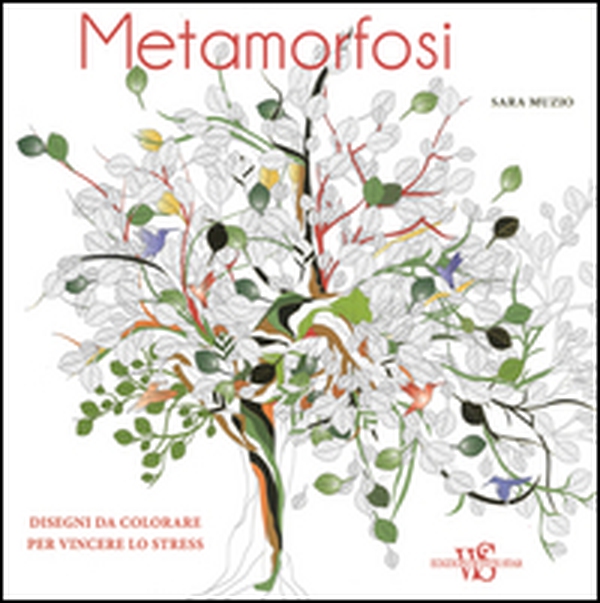 Metamorfosi. Disegni da colorare per vincere lo stress - Librerie.coop Metamorfosi. Disegni da colorare per vincere lo stress - Librerie.coop
