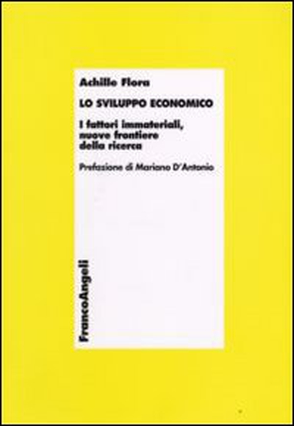 Lo sviluppo economico. I fattori immateriali, nuove frontiere della ricerca - Librerie.coop Lo sviluppo economico. I fattori immateriali, nuove frontiere della ricerca - Librerie.coop