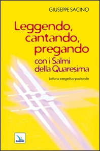 Leggendo, cantando, pregando con i salmi della Quaresima. Lettura esegetico-pastorale - Librerie.coop