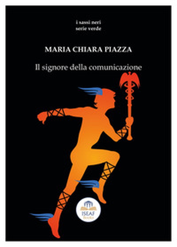 Il signore della comunicazione - Librerie.coop Il signore della comunicazione - Librerie.coop