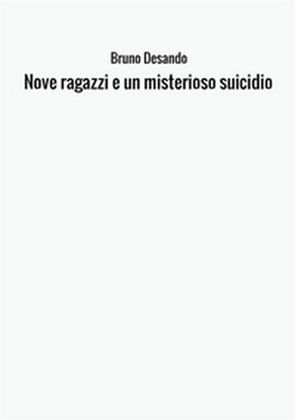 Nove ragazzi e un misterioso suicidio. Ediz. inglese - Librerie.coop Nove ragazzi e un misterioso suicidio. Ediz. inglese - Librerie.coop