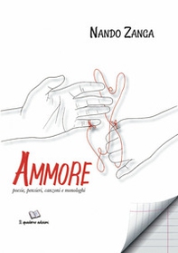 Ammore. Poesie, pensieri, canzoni e monologhi - Librerie.coop
