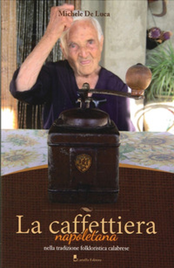 La caffettiera napoletana. Nella tradizione folkloristica calabrese - Librerie.coop La caffettiera napoletana. Nella tradizione folkloristica calabrese - Librerie.coop