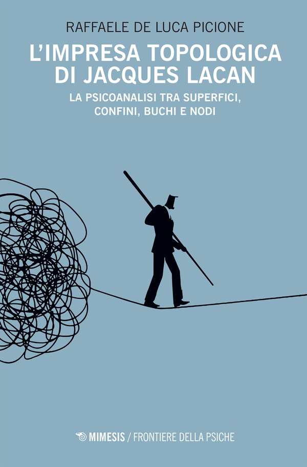 L’impresa topologica di Jacques Lacan - Librerie.coop L’impresa topologica di Jacques Lacan - Librerie.coop