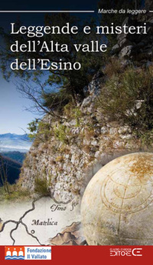 Leggende e misteri dell'Alta valle dell'Esino - Librerie.coop Leggende e misteri dell'Alta valle dell'Esino - Librerie.coop