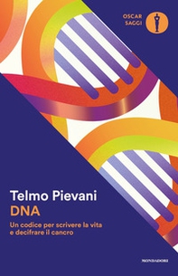 DNA. Un codice per scrivere la vita e decifrare il cancro - Librerie.coop DNA. Un codice per scrivere la vita e decifrare il cancro - Librerie.coop