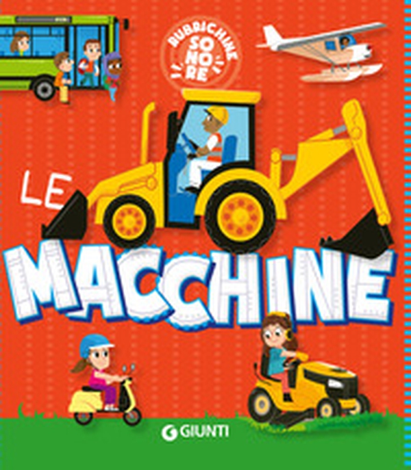 Le macchine. Rubrichine sonore - Librerie.coop Le macchine. Rubrichine sonore - Librerie.coop