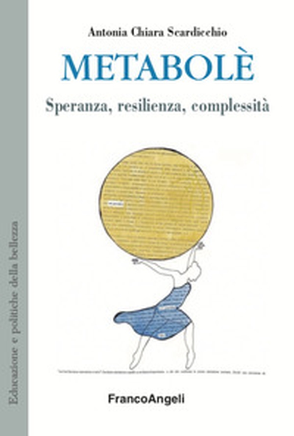 Metabolè. Speranza, resilienza, complessità - Librerie.coop Metabolè. Speranza, resilienza, complessità - Librerie.coop