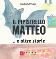 Il pipistrello Matteo e altre storie - Librerie.coop