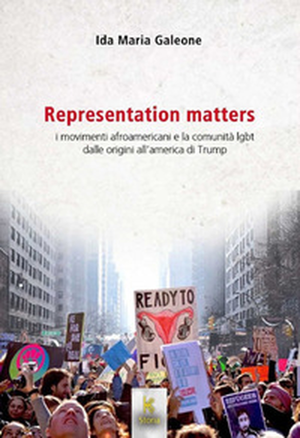 Representation matters. I movimenti afroamericani e la comunità LGBT dalle origini all'America di Trump - Librerie.coop