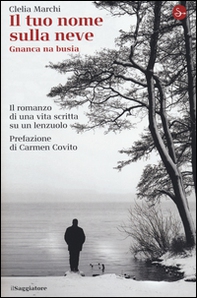 Il tuo nome sulla neve (Gnanca na busia) - Librerie.coop Il tuo nome sulla neve (Gnanca na busia) - Librerie.coop