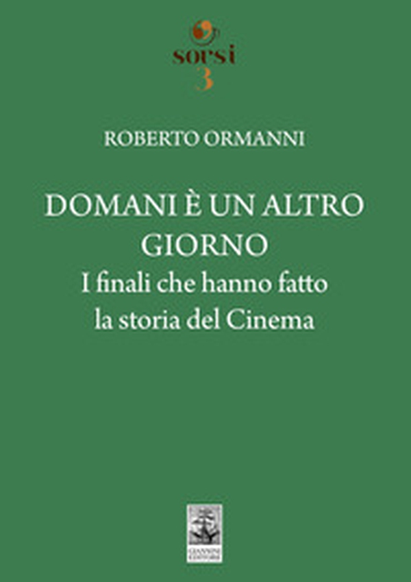 Domani è un altro giorno. I finali che hanno fatto la storia del cinema - Librerie.coop Domani è un altro giorno. I finali che hanno fatto la storia del cinema - Librerie.coop