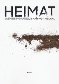 Jasmine Pignatelli. Heimat sharing the land. Ediz. italiana e inglese - Librerie.coop Jasmine Pignatelli. Heimat sharing the land. Ediz. italiana e inglese - Librerie.coop