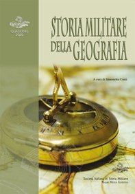 Storia militare della geografia. Quaderno SISM 2020 - Librerie.coop