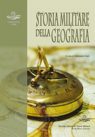 Storia militare della geografia. Quaderno SISM 2020 - Librerie.coop