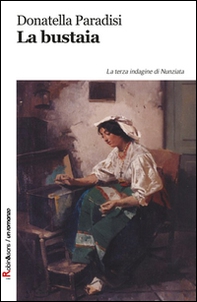La bustaia. La terza indagine di Nunziata - Librerie.coop La bustaia. La terza indagine di Nunziata - Librerie.coop