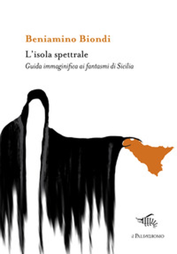 L'isola spettrale. Guida immaginifica ai fantasmi di Sicilia - Librerie.coop L'isola spettrale. Guida immaginifica ai fantasmi di Sicilia - Librerie.coop