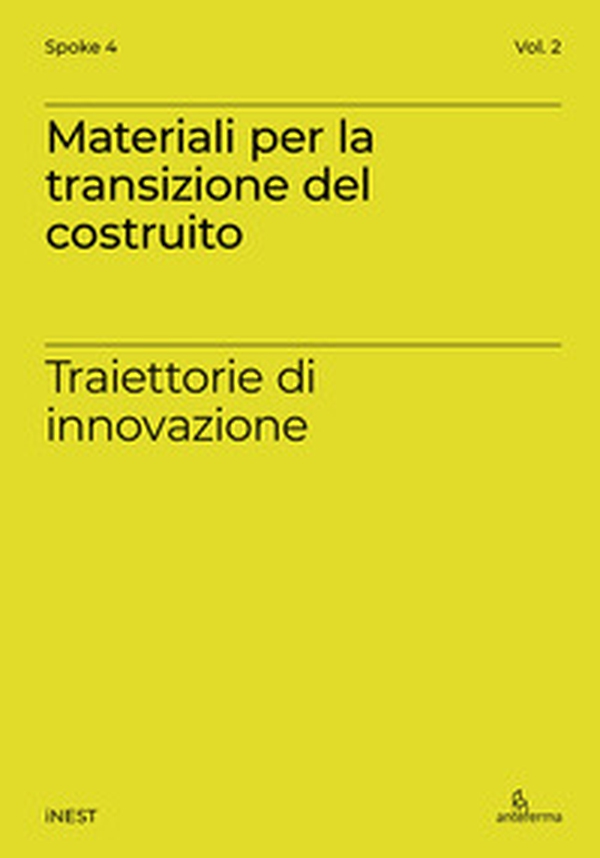 Materiali per la transizione del costruito. Traiettorie di innovazione - Librerie.coop Materiali per la transizione del costruito. Traiettorie di innovazione - Librerie.coop